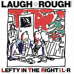 Ｌ⇔Ｒ「ＬＡＵＧＨ　＋　ＲＯＵＧＨ」