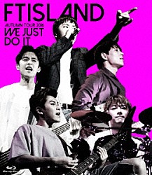 ＦＴＩＳＬＡＮＤ「ＡＵＴＵＭＮ　ＴＯＵＲ　２０１６　－ＷＥ　ＪＵＳＴ　ＤＯ　ＩＴ－」