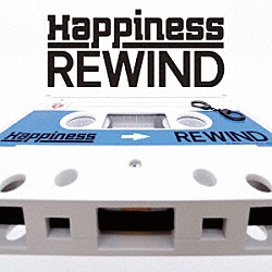 Ｈａｐｐｉｎｅｓｓ「ＲＥＷＩＮＤ」