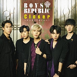 ＢＯＹＳ　ＲＥＰＵＢＬＩＣ「Ｃｌｏｓｅｒ　～　キスまでどれくらい？」