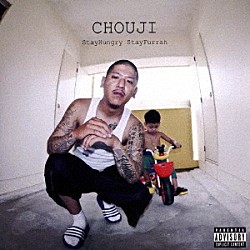 ＣＨＯＵＪＩ「ＳｔａｙＨｕｎｇｒｙ　ＳｔａｙＦｕｒｒａｈ」