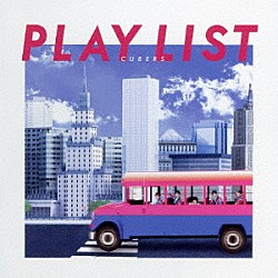 ＣＵＢＥＲＳ「ＰＬＡＹ　ＬＩＳＴ」