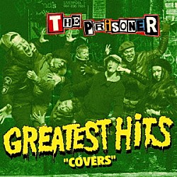 ＴＨＥ　ＰＲＩＳＯＮＥＲ「ＧＲＥＡＴＥＳＴ　ＨＩＴＳ　－ＣＯＶＥＲＳ－」