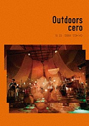 ｃｅｒｏ「Ｏｕｔｄｏｏｒｓ」