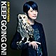 福山潤「ＫＥＥＰ　ＧＯＩＮＧ　ＯＮ！」