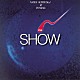 松岡直也＆ウィシング ＮＡＯＹＡ　ＭＡＴＳＵＯＫＡ ＳＨＵＩＣＨＩ　“ＰＯＮＴＡ”　ＭＵＲＡＫＡＭＩ ＡＫＩＲＡ　ＷＡＤＡ ＰＥＣＫＥＲ マーティン・ウィルウェバー ＹＯＩＣＨＩ　ＭＩＳＨＩＭＡ ＫＡＺＵＭＩ　ＴＡＫＥＤＡ「ＴＨＥ　ＳＨＯＷ」