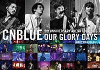 ＣＮＢＬＵＥ「 ５ｔｈ　ＡＮＮＩＶＥＲＳＡＲＹ　ＡＲＥＮＡ　ＴＯＵＲ　２０１６　ＯＵＲ　ＧＬＯＲＹ　ＤＡＹＳ　＠ＮＩＰＰＯＮＧＡＩＳＨＩ　ＨＡＬＬ」