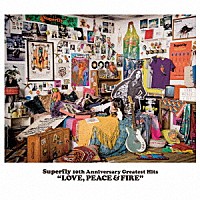 Ｓｕｐｅｒｆｌｙ「 Ｓｕｐｅｒｆｌｙ　１０ｔｈ　Ａｎｎｉｖｅｒｓａｒｙ　Ｇｒｅａｔｅｓｔ　Ｈｉｔｓ　ＬＯＶＥ，　ＰＥＡＣＥ　＆　ＦＩＲＥ」