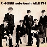 Ｕ－ＫＩＳＳ「 Ｕ－ＫＩＳＳ　ｓｏｌｏ＆ｕｎｉｔ　ＡＬＢＵＭ」