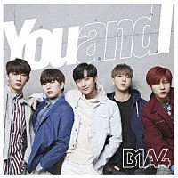 Ｂ１Ａ４「 Ｙｏｕ　ａｎｄ　Ｉ」