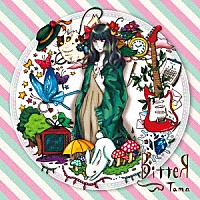 Ｔａｍａ「 ＢＩＴＴＥＲ」