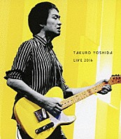 吉田拓郎「 吉田拓郎　ＬＩＶＥ　２０１６」