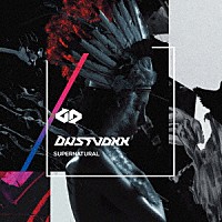 ＤＵＳＴＶＯＸＸ「 ＳＵＰＥＲＮＡＴＵＲＡＬ」