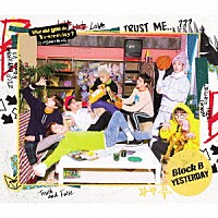 Ｂｌｏｃｋ　Ｂ「 ＹＥＳＴＥＲＤＡＹ」