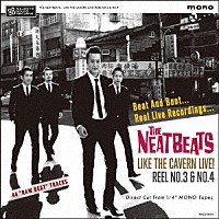 ＴＨＥ　ＮＥＡＴＢＥＡＴＳ「 ＬＩＫＥ　ＴＨＥ　ＣＡＶＥＲＮ　ＬＩＶＥ！　ＲＥＥＬ　ＮＯ．３　＆　ＮＯ．４」