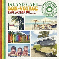 Ｍｒ．ＢＥＡＴＳ　ａｋａ　ＤＪ　ＣＥＬＯＲＹ「 ＩＳＬＡＮＤ　ＣＡＦＥ　ｍｅｅｔｓ　ＢＯＮ－ＶＯＹＡＧＥ　ＳＵＲＦ　ＬＯＶＥＲＳ　Ｍｉｘ　Ｍｉｘｅｄ　ｂｙ　Ｍｒ．ＢＥＡＴＳ　ａ．ｋ．ａ．　ＤＪ　ＣＥＬＯＲＹ」