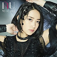 ＭＩＣＨＩ「 Ｉ４Ｕ」