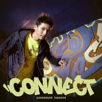 田口淳之介「 Ｃｏｎｎｅｃｔ」