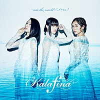 Ｋａｌａｆｉｎａ「 ｉｎｔｏ　ｔｈｅ　ｗｏｒｌｄ／メルヒェン」