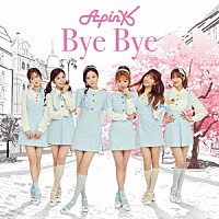 Ａｐｉｎｋ「 Ｂｙｅ　Ｂｙｅ」