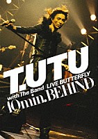 宇都宮隆「 Ｔ．ＵＴＵ　ｗｉｔｈ　Ｔｈｅ　Ｂａｎｄ　ＬＩＶＥ　ＢＵＴＴＥＲＦＬＹ　１０ｍｉｎ．　ＢＥＨＩＮＤ」