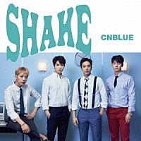 ＣＮＢＬＵＥ「 ＳＨＡＫＥ」