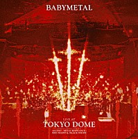 ＢＡＢＹＭＥＴＡＬ「 ＬＩＶＥ　ＡＴ　ＴＯＫＹＯ　ＤＯＭＥ」