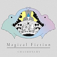 チャットモンチー「 Ｍａｇｉｃａｌ　Ｆｉｃｔｉｏｎ」