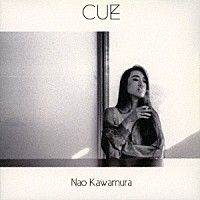 Ｎａｏ　Ｋａｗａｍｕｒａ「 Ｃｕｅ」