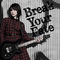 西沢幸奏「 Ｂｒｅａｋ　Ｙｏｕｒ　Ｆａｔｅ」