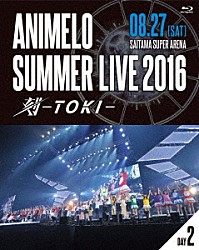 （Ｖ．Ａ．） Ｂ．Ｂ．クィーンズ　ｗｉｔｈ　Ｂ応Ｐ Ａ応Ｐ Ｐｏｐｐｉｎ’Ｐａｒｔｙ　ｆｒｏｍ　ＢａｎＧ　Ｄｒｅａｍ！ ＴＲＵＥ ｆｈａｎａ Ｌｉａ　×　ｆｈａｎａ 大橋彩香「Ａｎｉｍｅｌｏ　Ｓｕｍｍｅｒ　Ｌｉｖｅ　２０１６　刻－ＴＯＫＩ－　８．２７」