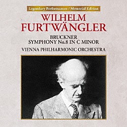 ヴィルヘルム・フルトヴェングラー ウィーン・フィルハーモニー管弦楽団「ブルックナー：交響曲　第８番　ハ短調　（初版＝改訂版）」