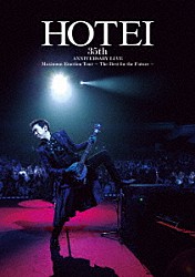 ＨＯＴＥＩ「Ｍａｘｉｍｕｍ　Ｅｍｏｔｉｏｎ　Ｔｏｕｒ　～Ｔｈｅ　Ｂｅｓｔ　ｆｏｒ　ｔｈｅ　Ｆｕｔｕｒｅ～」