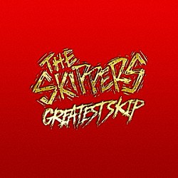 ＴＨＥ　ＳＫＩＰＰＥＲＳ「ＧＲＥＡＴＥＳＴ　ＳＫＩＰ」