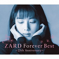 ＺＡＲＤ「ＺＡＲＤ　Ｆｏｒｅｖｅｒ　Ｂｅｓｔ～２５ｔｈ　Ａｎｎｉｖｅｒｓａｒｙ～」