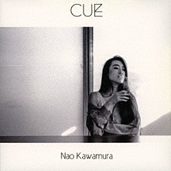 Ｎａｏ　Ｋａｗａｍｕｒａ「Ｃｕｅ」