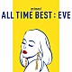 ＭＩＮＭＩ「ＡＬＬ　ＴＩＭＥ　ＢＥＳＴ　：　ＥＶＥ」