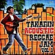 ＴＡＫＡＦＩＮ「ＴＡＫＡＦＩＮ　ＡＣＯＵＳＴＩＣ　ＲＥＧＧＡＥＪＡＭ　ＶＯＬ．１」