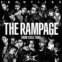 ＴＨＥ　ＲＡＭＰＡＧＥ　ｆｒｏｍ　ＥＸＩＬＥ　ＴＲＩＢＥ「 ＦＲＯＮＴＩＥＲＳ」