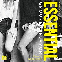 ＧＥＴＦＵＮＫＹ「 Ｍａｎｈａｔｔａｎ　Ｒｅｃｏｒｄｓ　ＥＳＳＥＮＴＩＡＬ　ＧＲＯＯＶＥ　＆　ＦＬＡＶＯＲ　ｍｉｘｅｄ　ｂｙ　ＧＥＴＦＵＮＫＹ」