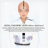 中森明菜「 －ＺＥＲＯａｌｂｕｍ－　歌姫２」