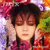 中森明菜「 ＦＩＸＥＲ」