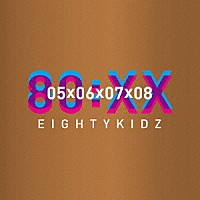 ８０ＫＩＤＺ「 ８０：ＸＸ　－　０５０６０７０８」