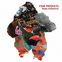 Ｙａｓｅｉ　Ｃｏｌｌｅｃｔｉｖｅ「 ＦＩＮＥ　ＰＲＯＤＵＣＴＳ」