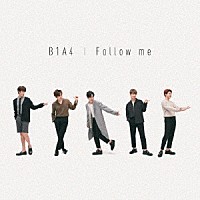 Ｂ１Ａ４「 Ｆｏｌｌｏｗ　ｍｅ」