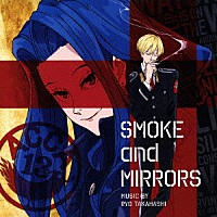 高橋諒「 ＴＶアニメ『ＡＣＣＡ１３区監察課』オリジナルサウンドトラック　ＳＭＯＫＥ　ａｎｄ　ＭＩＲＲＯＲＳ」