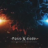 ＰａｓｓＣｏｄｅ「 ｂｉｔｅ　ｔｈｅ　ｂｕｌｌｅｔ」