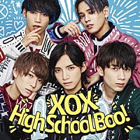 ＸＯＸ「 Ｈｉｇｈ　Ｓｃｈｏｏｌ　Ｂｏｏ！」