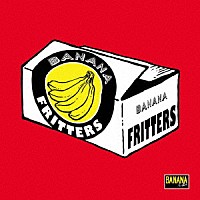 バナナフリッターズ「 ＢＦ５５　ＢＡＮＡＮＡ　ＢＯＸ　！！！　極撰」