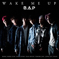 Ｂ．Ａ．Ｐ「 ＷＡＫＥ　ＭＥ　ＵＰ」